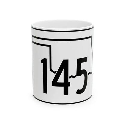 Oklahoma State Highway 145 (Oklahoma) (Road Sign) White Coffee Mug 11oz - Go Mug Yourself