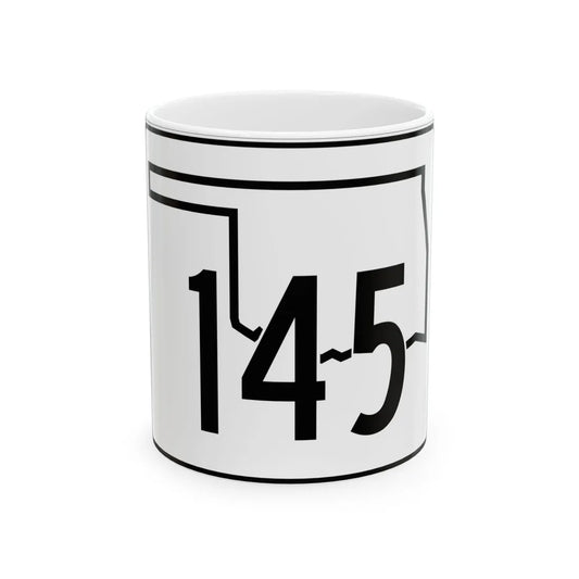 Oklahoma State Highway 145 (Oklahoma) (Road Sign) White Coffee Mug 11oz - Go Mug Yourself