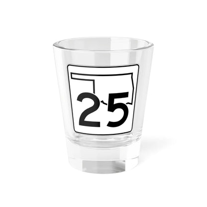 Oklahoma State Highway 25 (Oklahoma) (Road Sign) Shot Glass 1.5oz 1.5oz - Go Mug Yourself