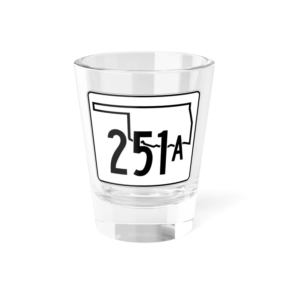 Oklahoma State Highway 251A (Oklahoma) (Road Sign) Shot Glass 1.5oz 1.5oz - Go Mug Yourself