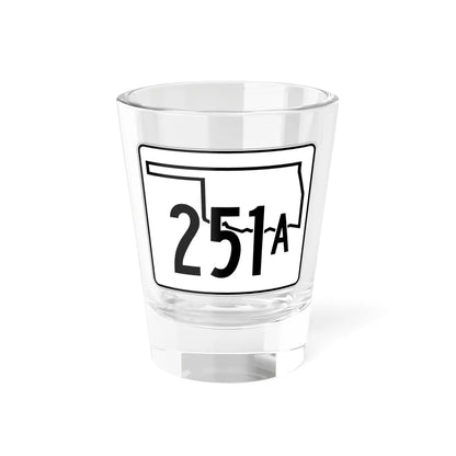 Oklahoma State Highway 251A (Oklahoma) (Road Sign) Shot Glass 1.5oz 1.5oz - Go Mug Yourself