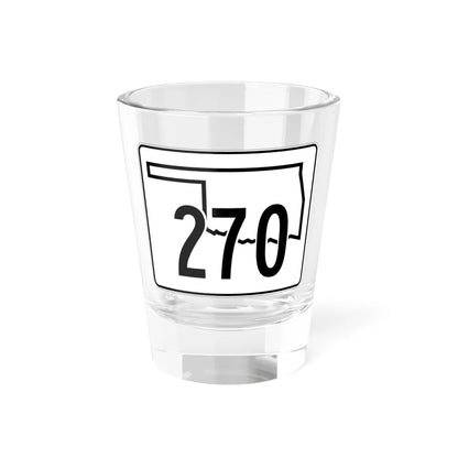 Oklahoma State Highway 270 (Oklahoma) (Road Sign) Shot Glass 1.5oz 1.5oz - Go Mug Yourself
