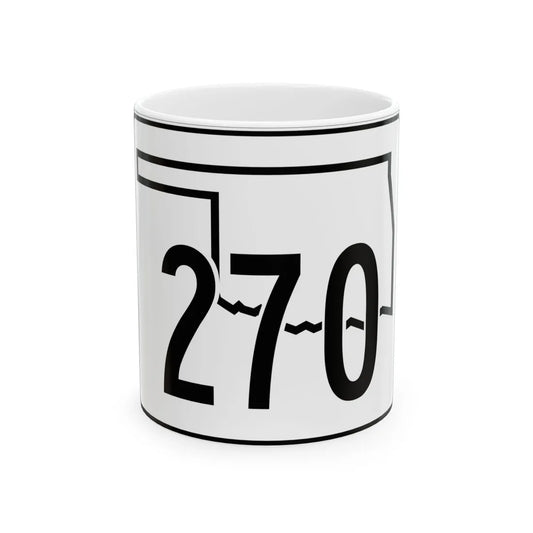 Oklahoma State Highway 270 (Oklahoma) (Road Sign) White Coffee Mug 11oz - Go Mug Yourself