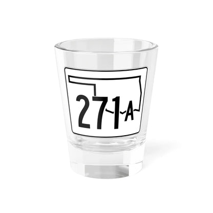 Oklahoma State Highway 271A (Oklahoma) (Road Sign) Shot Glass 1.5oz 1.5oz - Go Mug Yourself