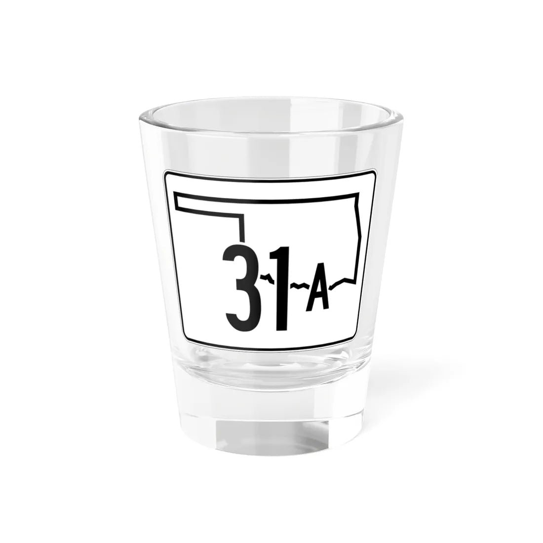 Oklahoma State Highway 31A (Oklahoma) (Road Sign) Shot Glass 1.5oz 1.5oz - Go Mug Yourself