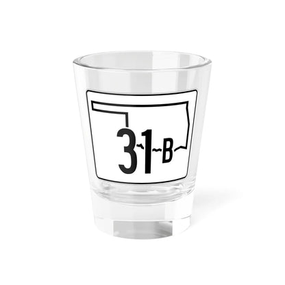 Oklahoma State Highway 31B (Oklahoma) (Road Sign) Shot Glass 1.5oz 1.5oz - Go Mug Yourself
