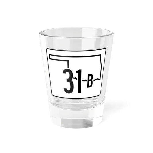 Oklahoma State Highway 31B (Oklahoma) (Road Sign) Shot Glass 1.5oz 1.5oz - Go Mug Yourself