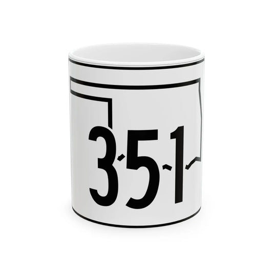 Oklahoma State Highway 351 (Oklahoma) (Road Sign) White Coffee Mug 11oz - Go Mug Yourself