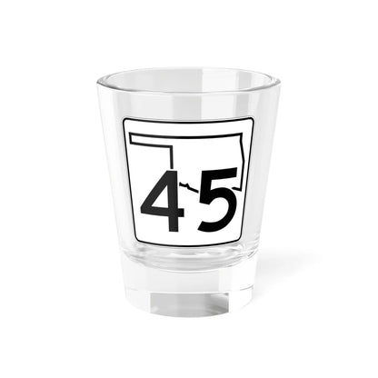 Oklahoma State Highway 45 (Oklahoma) (Road Sign) Shot Glass 1.5oz 1.5oz - Go Mug Yourself