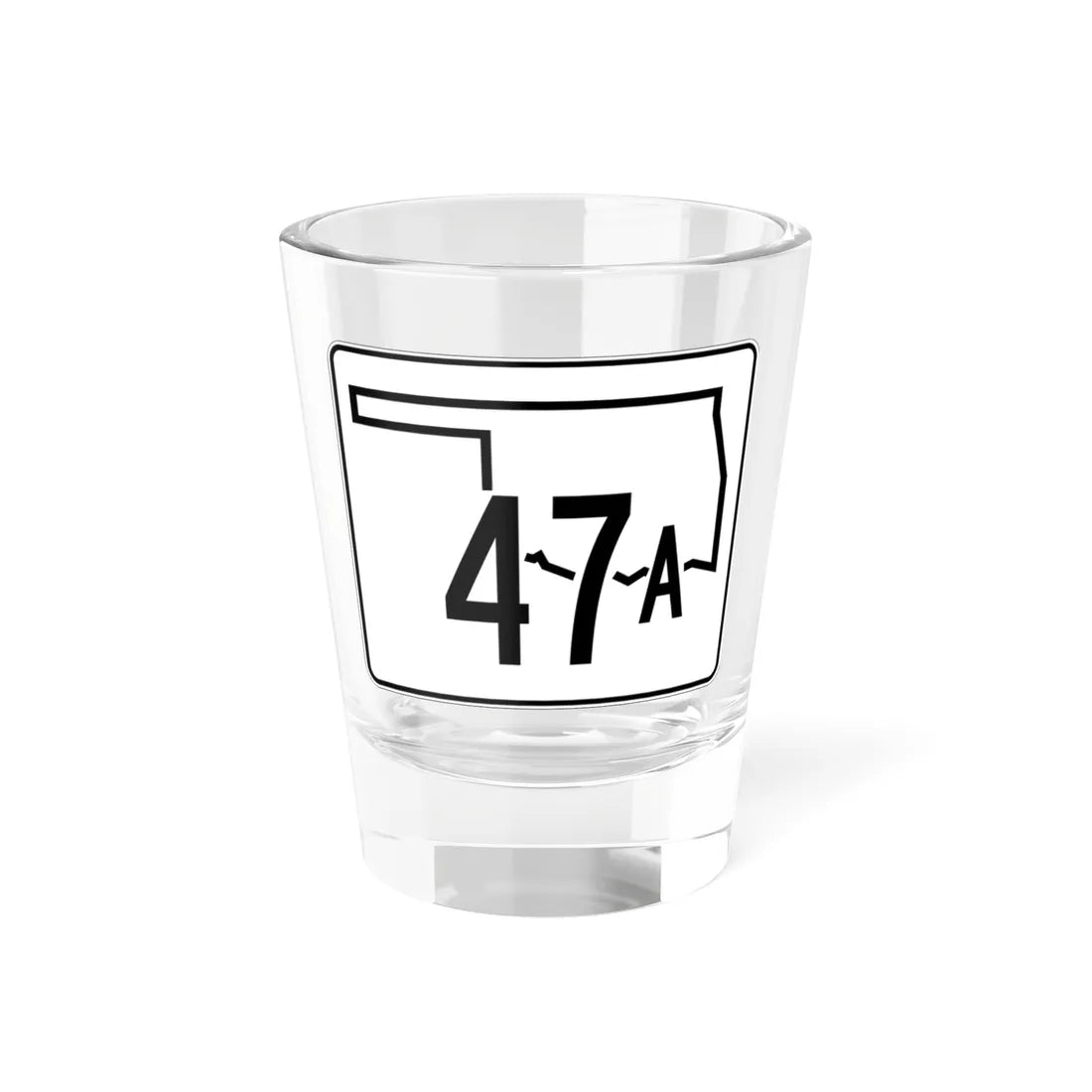 Oklahoma State Highway 47A (Oklahoma) (Road Sign) Shot Glass 1.5oz 1.5oz - Go Mug Yourself
