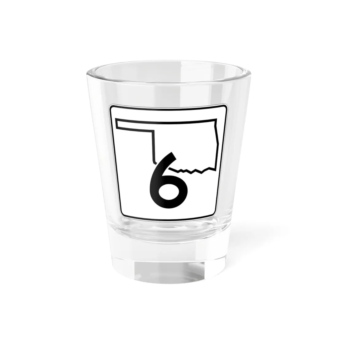 Oklahoma State Highway 6 (Oklahoma) (Road Sign) Shot Glass 1.5oz 1.5oz - Go Mug Yourself