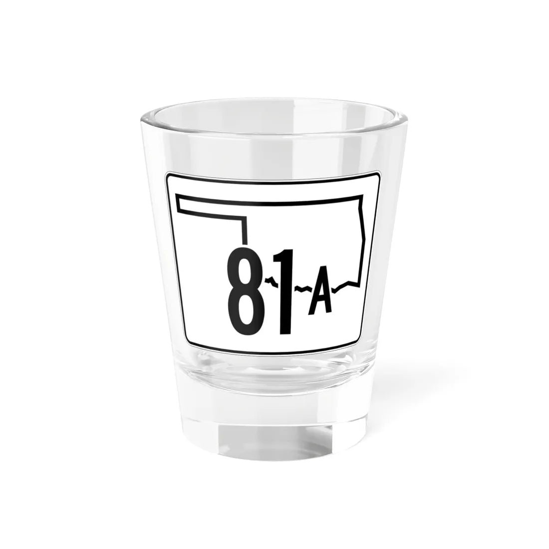 Oklahoma State Highway 81A (Oklahoma) (Road Sign) Shot Glass 1.5oz 1.5oz - Go Mug Yourself
