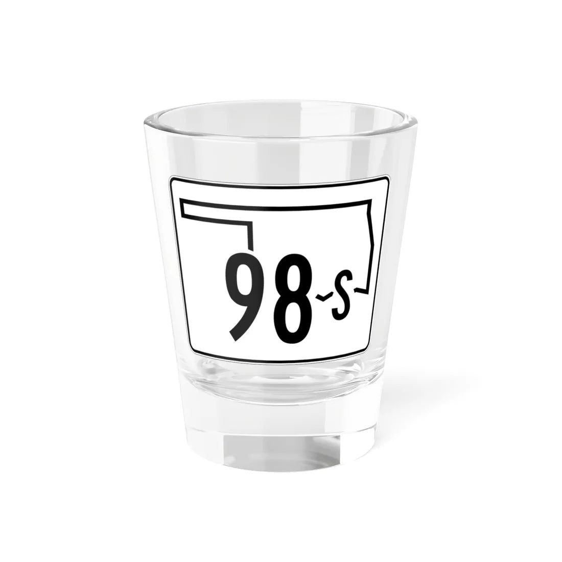 Oklahoma State Highway 98S (Oklahoma) (Road Sign) Shot Glass 1.5oz 1.5oz - Go Mug Yourself