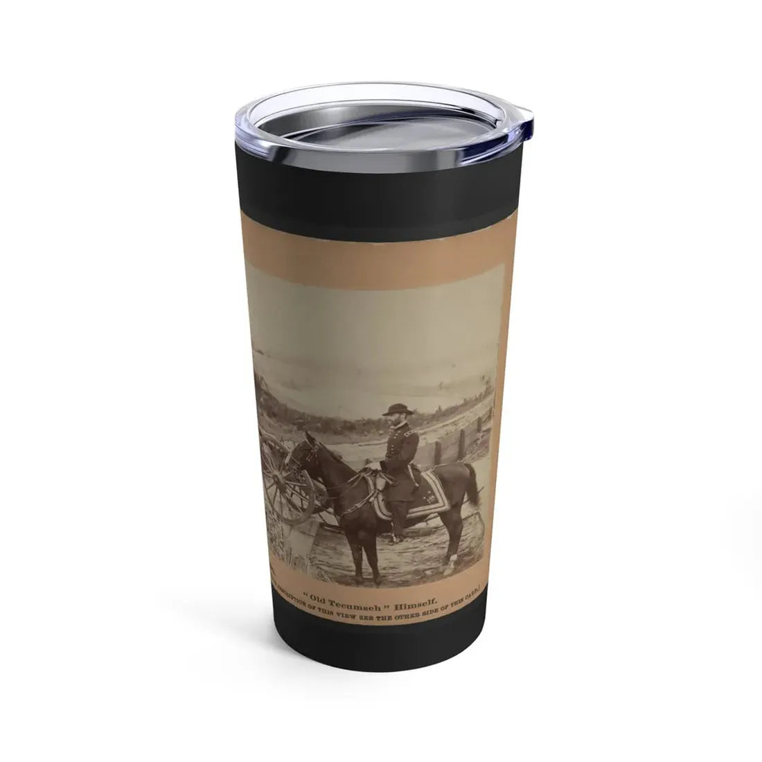 Old Tecumseh  Himself (U.S. Civil War) Tumbler 20oz - Go Mug Yourself