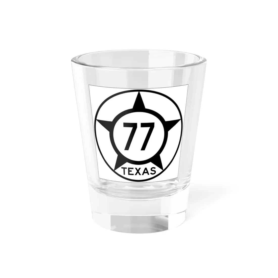 Old Texas 77 (Texas) (Road Sign) Shot Glass 1.5oz 1.5oz - Go Mug Yourself