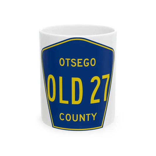 Otsego County Old 27 (Michigan) (Road Sign) White Coffee Mug 11oz - Go Mug Yourself