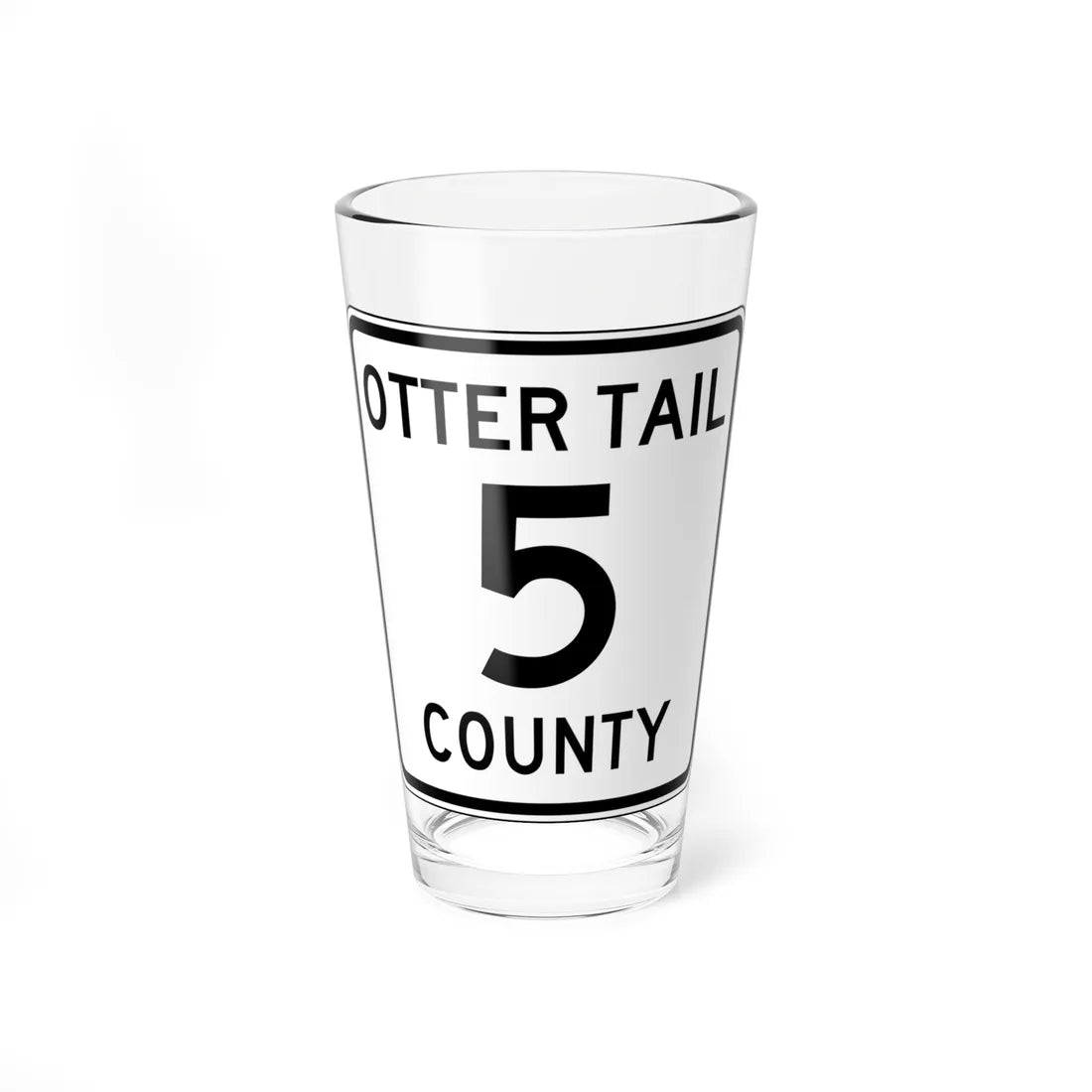 Otter Tail County Route 5 MN (Minnesota) (Road Sign) Pint Glass 16oz 16oz - Go Mug Yourself