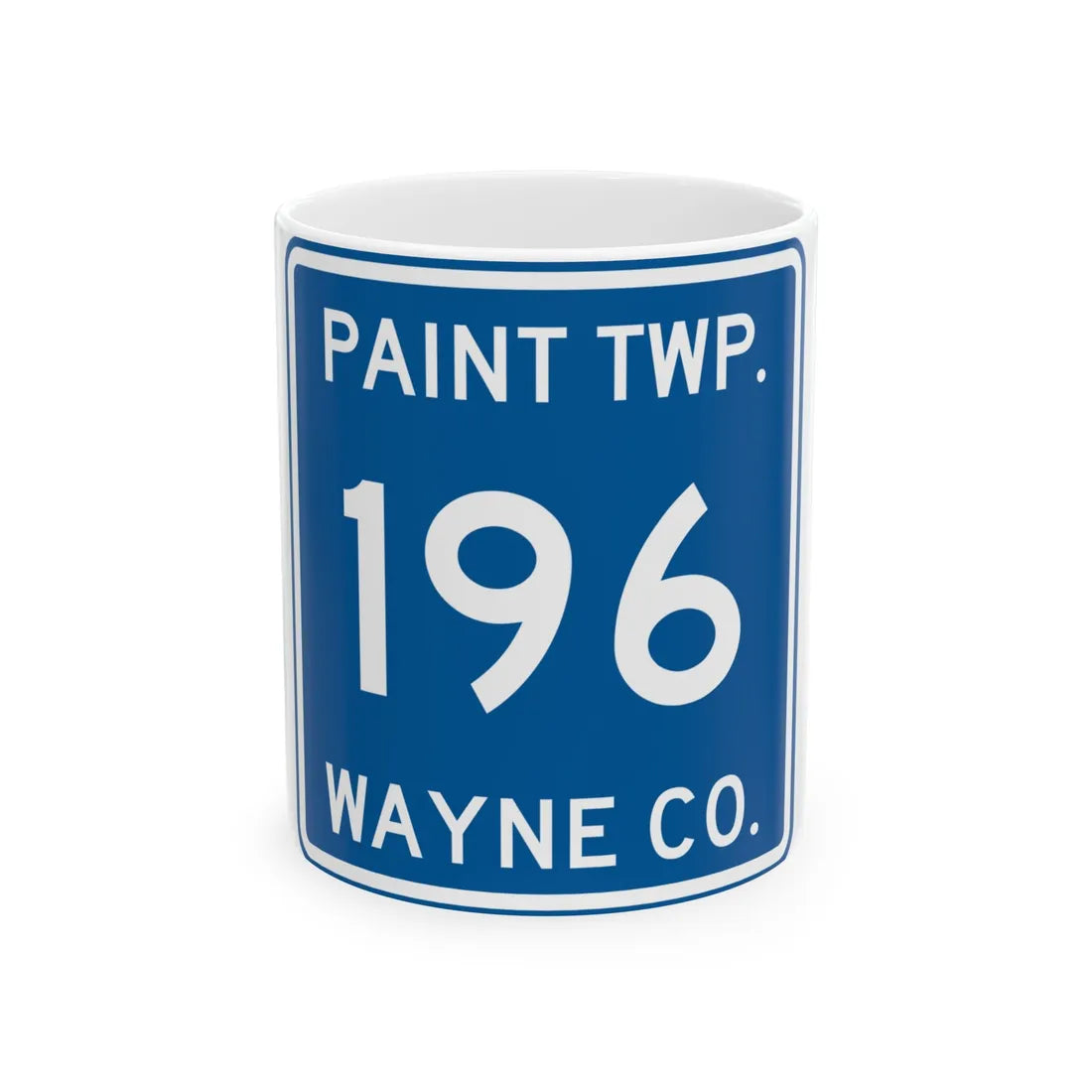 Paint Township Route 196 Wayne County Ohio (Ohio) (Road Sign) White Coffee Mug 11oz - Go Mug Yourself