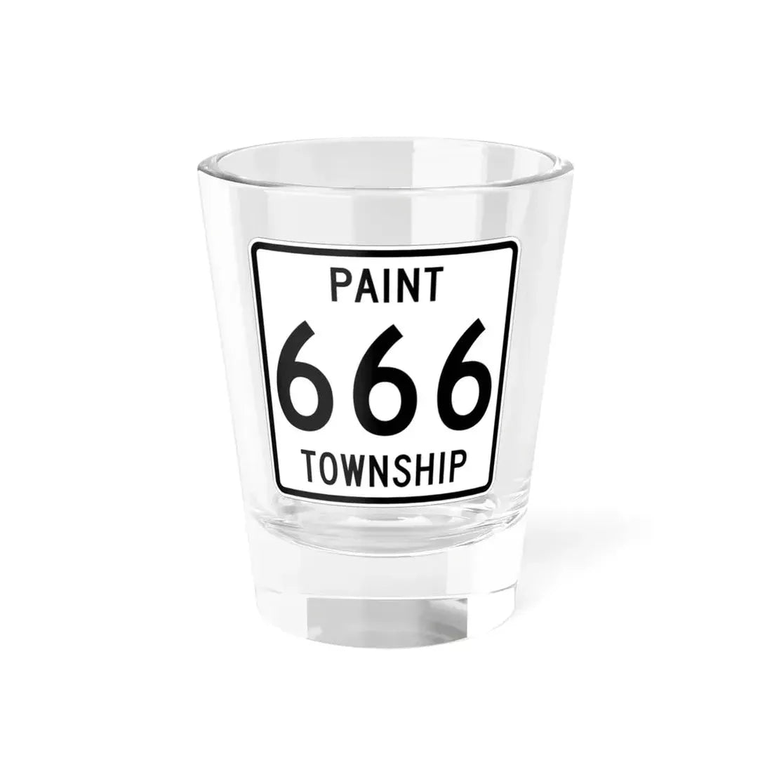Paint Township Route 666 Holmes County Ohio (Ohio) (Road Sign) Shot Glass 1.5oz 1.5oz - Go Mug Yourself