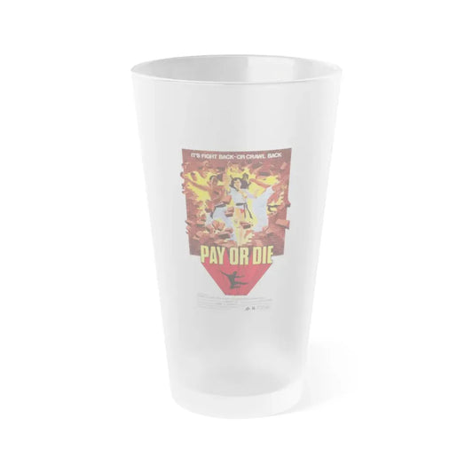 PAY OR DIE (MEAN BUSINESS) 1979 Movie Poster - Frosted Pint Glass 16oz 16oz Frosted - Go Mug Yourself