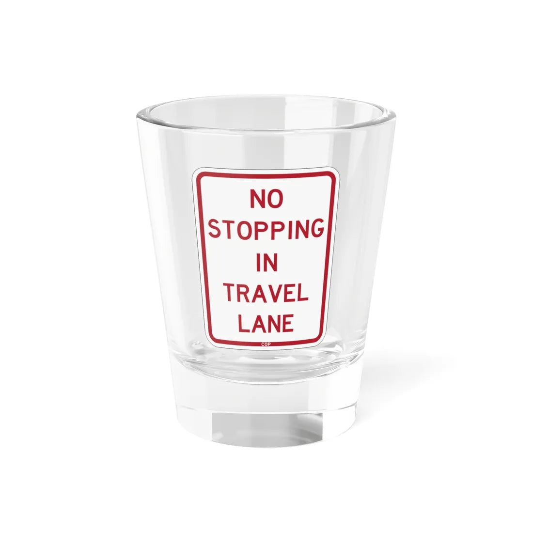 PBOT Road sign P1330 (Oregon) (Road Sign) Shot Glass 1.5oz 1.5oz - Go Mug Yourself