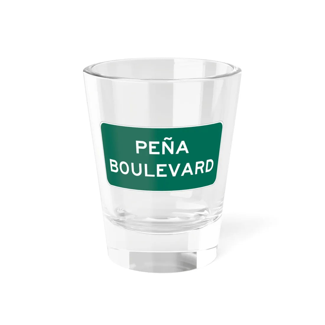 Peña Boulevard (Colorado) (Road Sign) Shot Glass 1.5oz 1.5oz - Go Mug Yourself
