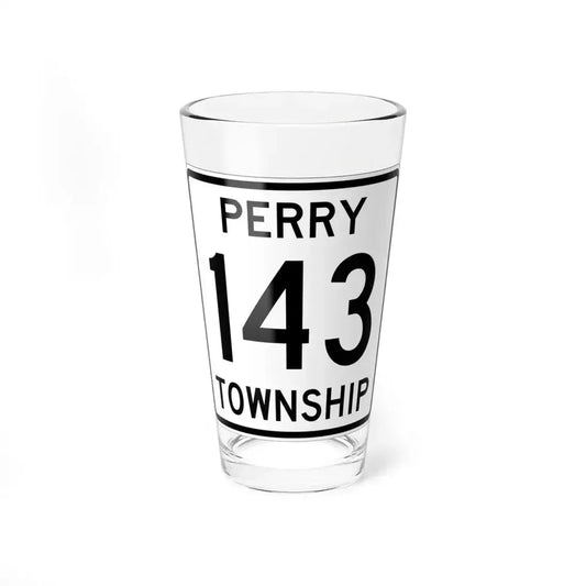 Perry Township Route 143 Logan County Ohio (Ohio) (Road Sign) Pint Glass 16oz 16oz - Go Mug Yourself