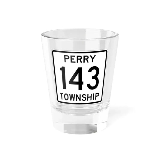Perry Township Route 143 Logan County Ohio (Ohio) (Road Sign) Shot Glass 1.5oz 1.5oz - Go Mug Yourself