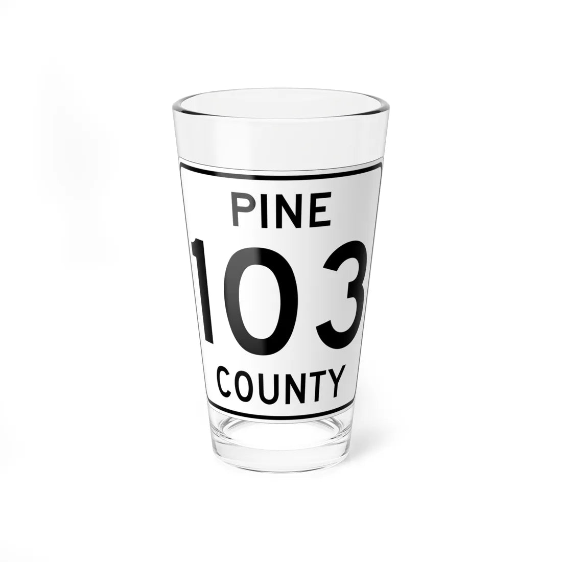 Pine County Route 103 MN (Minnesota) (Road Sign) Pint Glass 16oz - Go Mug Yourself
