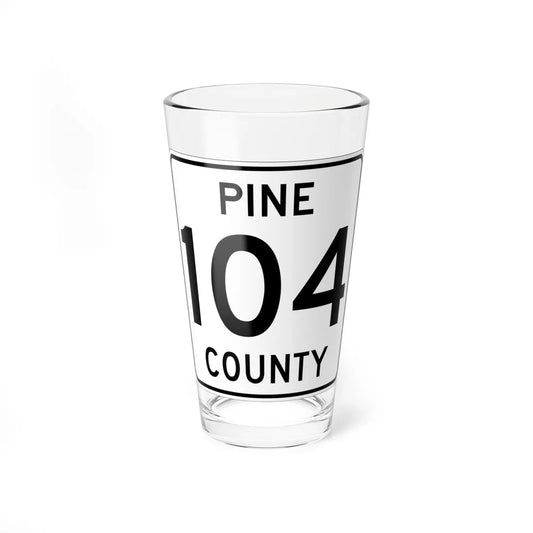 Pine County Route 104 MN (Minnesota) (Road Sign) Pint Glass 16oz 16oz - Go Mug Yourself
