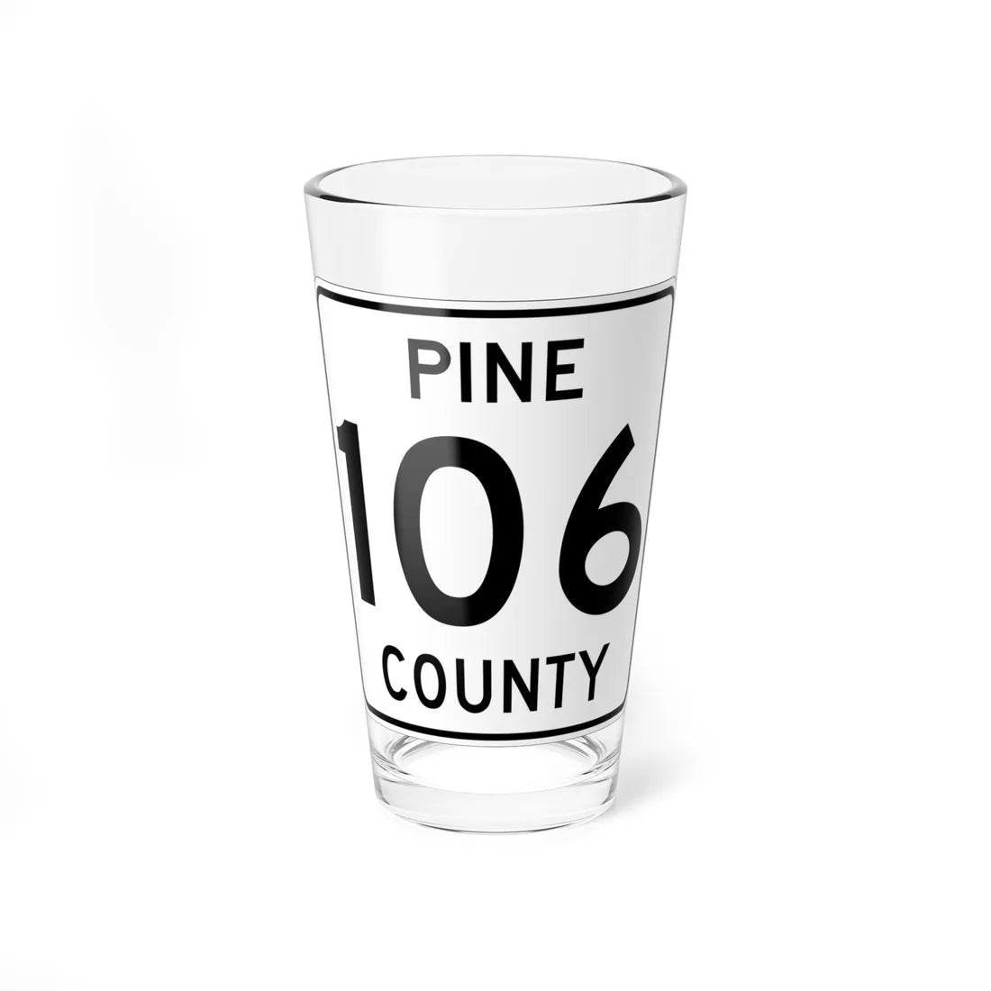 Pine County Route 106 MN (Minnesota) (Road Sign) Pint Glass 16oz - Go Mug Yourself