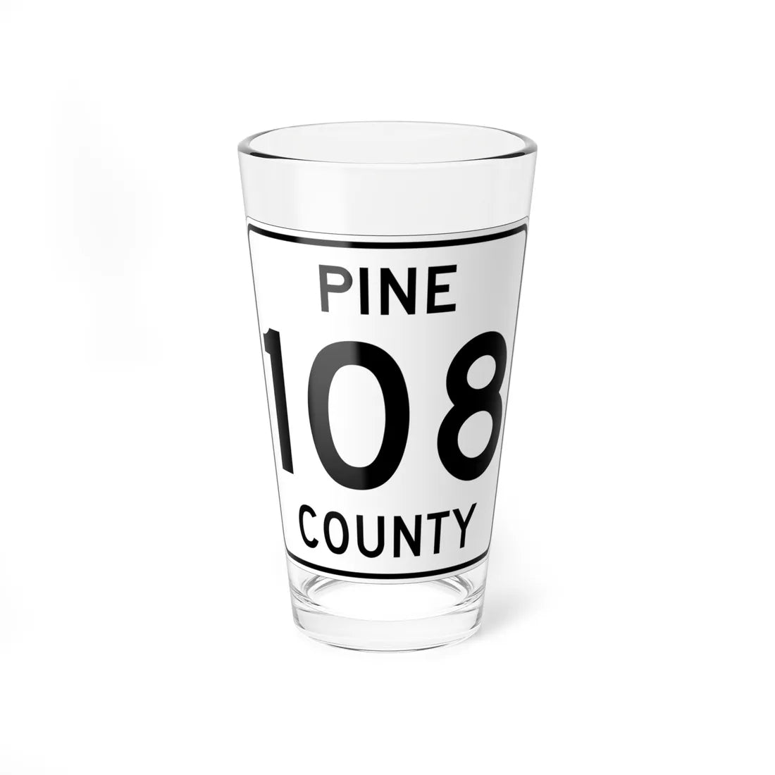 Pine County Route 108 MN (Minnesota) (Road Sign) Pint Glass 16oz - Go Mug Yourself