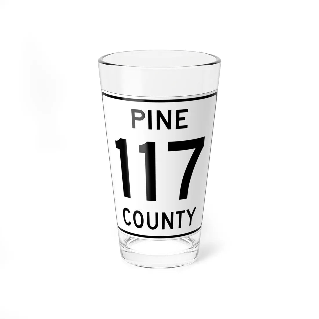 Pine County Route 117 MN (Minnesota) (Road Sign) Pint Glass 16oz 16oz - Go Mug Yourself