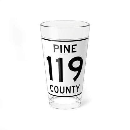 Pine County Route 119 MN (Minnesota) (Road Sign) Pint Glass 16oz - Go Mug Yourself