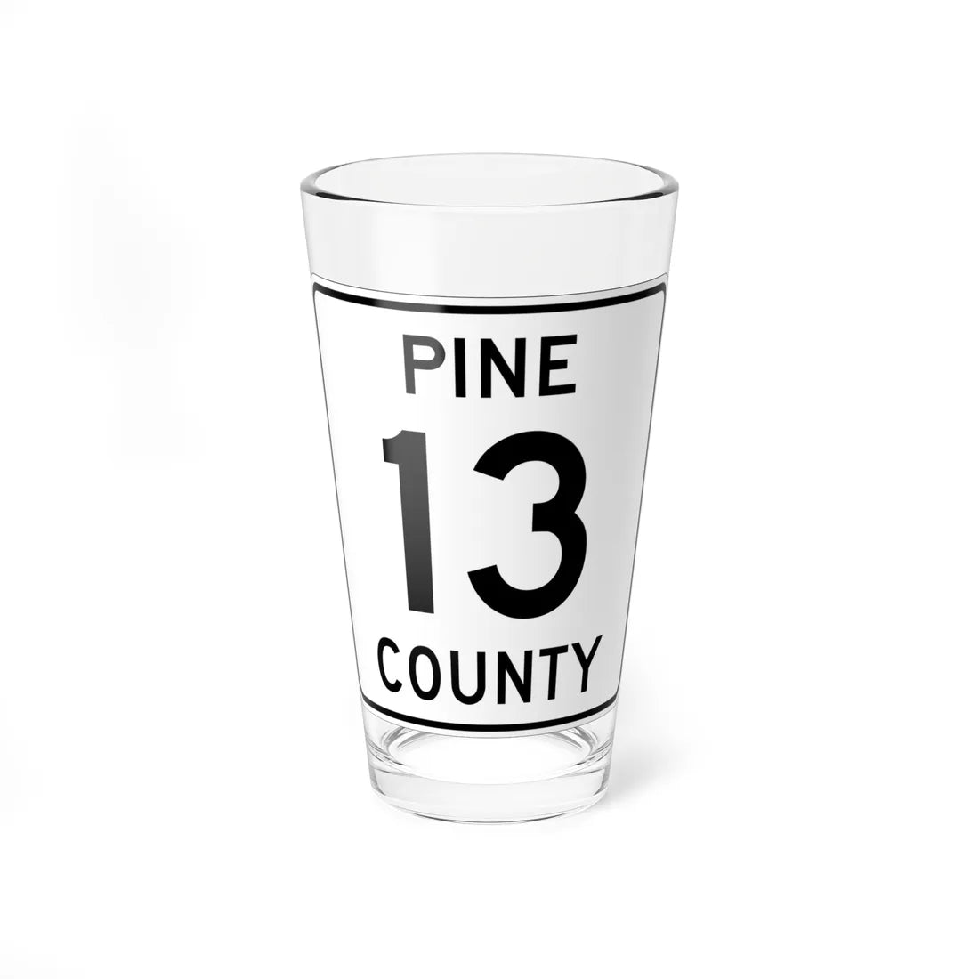 Pine County Route 13 MN (Minnesota) (Road Sign) Pint Glass 16oz - Go Mug Yourself