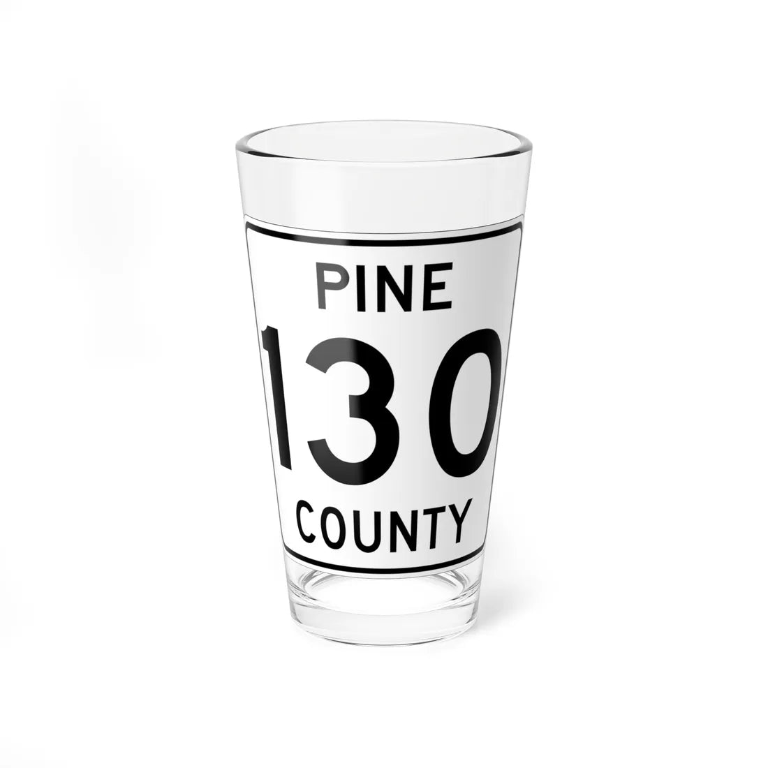 Pine County Route 130 MN (Minnesota) (Road Sign) Pint Glass 16oz 16oz - Go Mug Yourself
