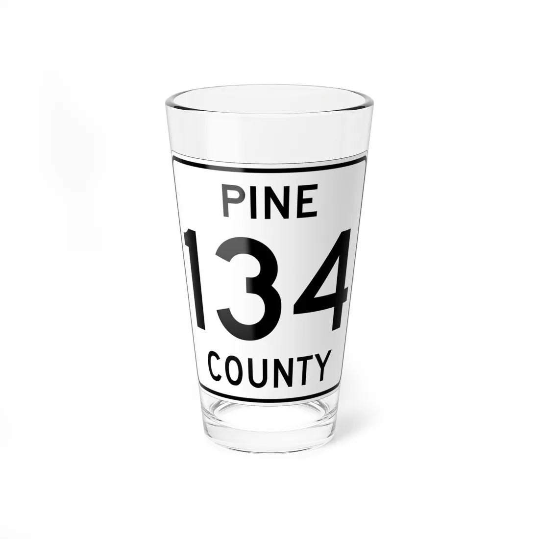 Pine County Route 134 MN (Minnesota) (Road Sign) Pint Glass 16oz 16oz - Go Mug Yourself
