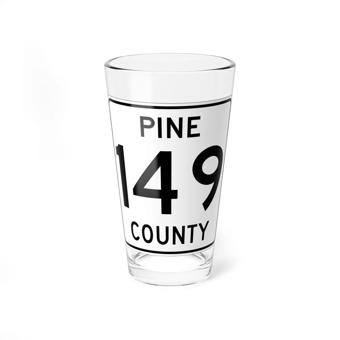 Pine County Route 149 MN (Minnesota) (Road Sign) Pint Glass 16oz 16oz - Go Mug Yourself