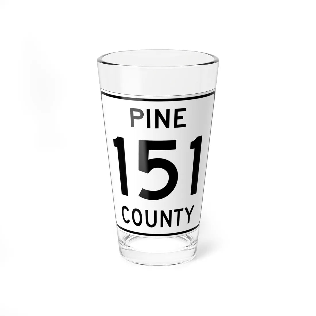 Pine County Route 151 MN (Minnesota) (Road Sign) Pint Glass 16oz 16oz - Go Mug Yourself