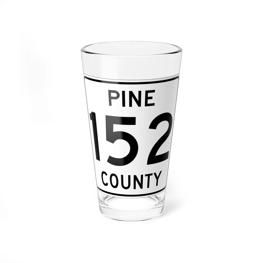 Pine County Route 152 MN (Minnesota) (Road Sign) Pint Glass 16oz - Go Mug Yourself