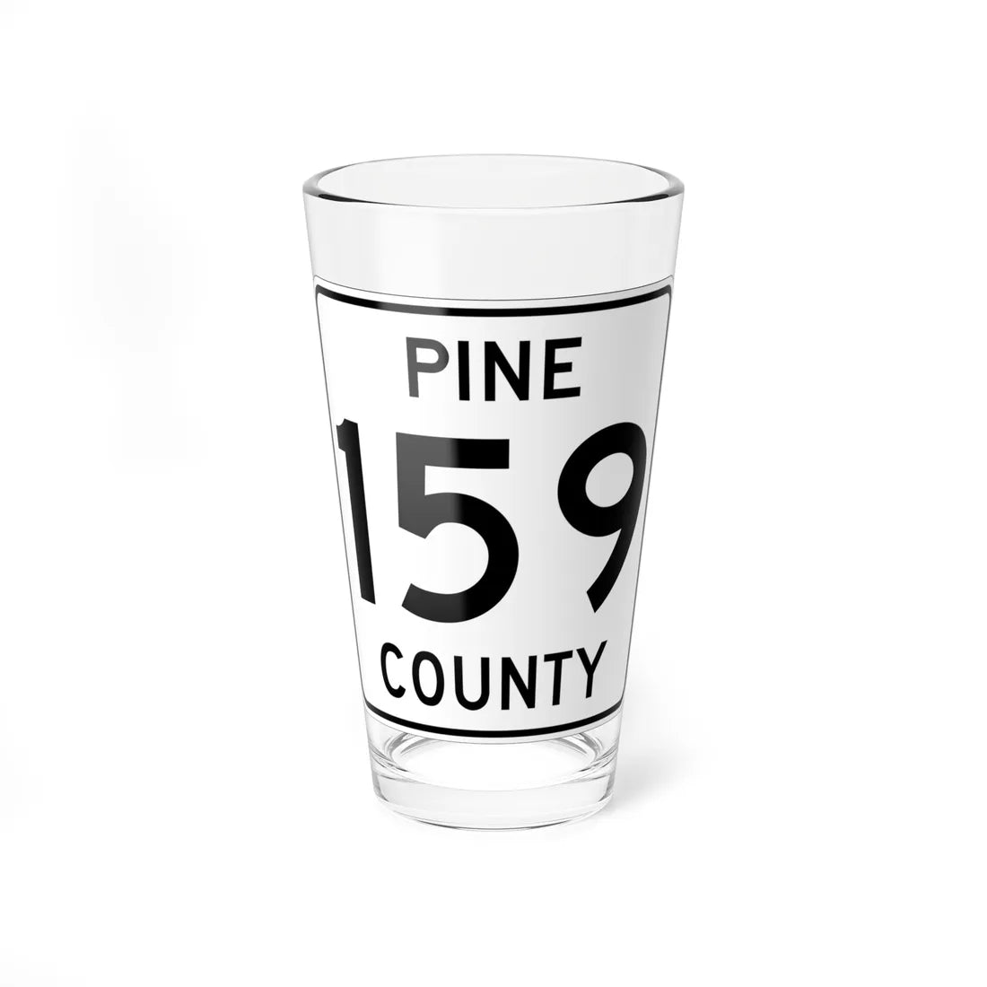 Pine County Route 159 MN (Minnesota) (Road Sign) Pint Glass 16oz 16oz - Go Mug Yourself