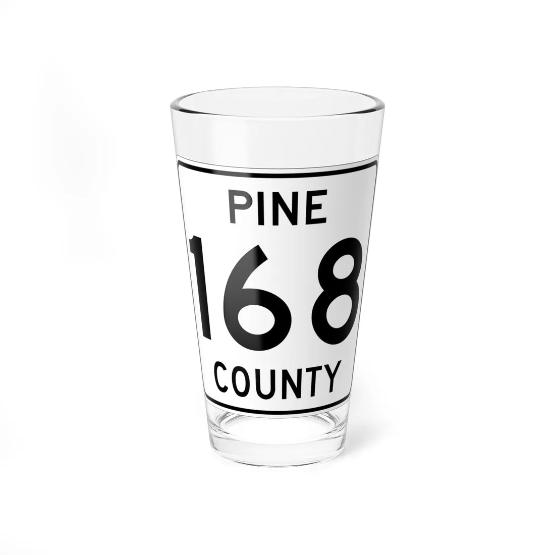 Pine County Route 168 MN (Minnesota) (Road Sign) Pint Glass 16oz - Go Mug Yourself