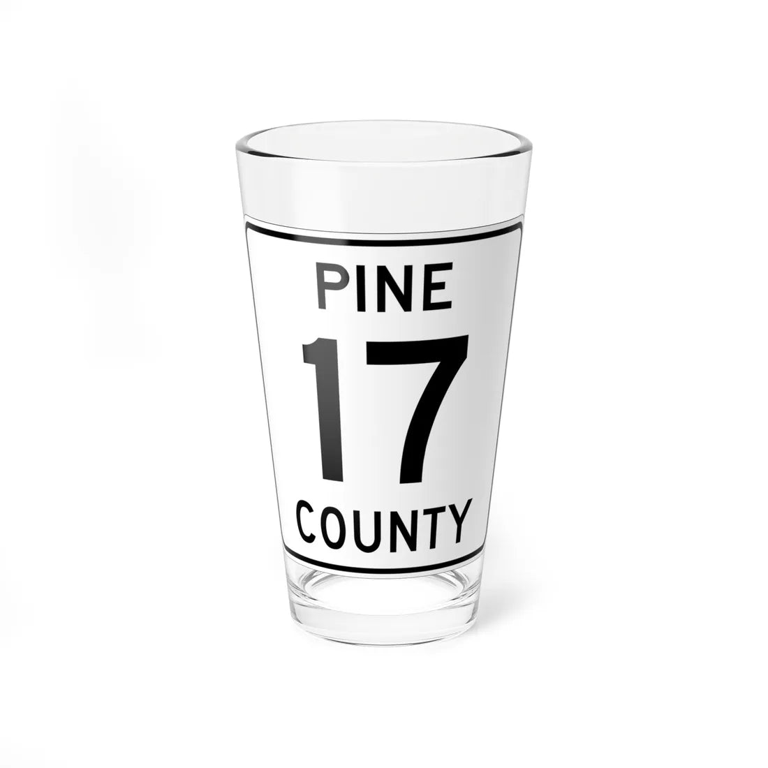 Pine County Route 17 MN (Minnesota) (Road Sign) Pint Glass 16oz 16oz - Go Mug Yourself