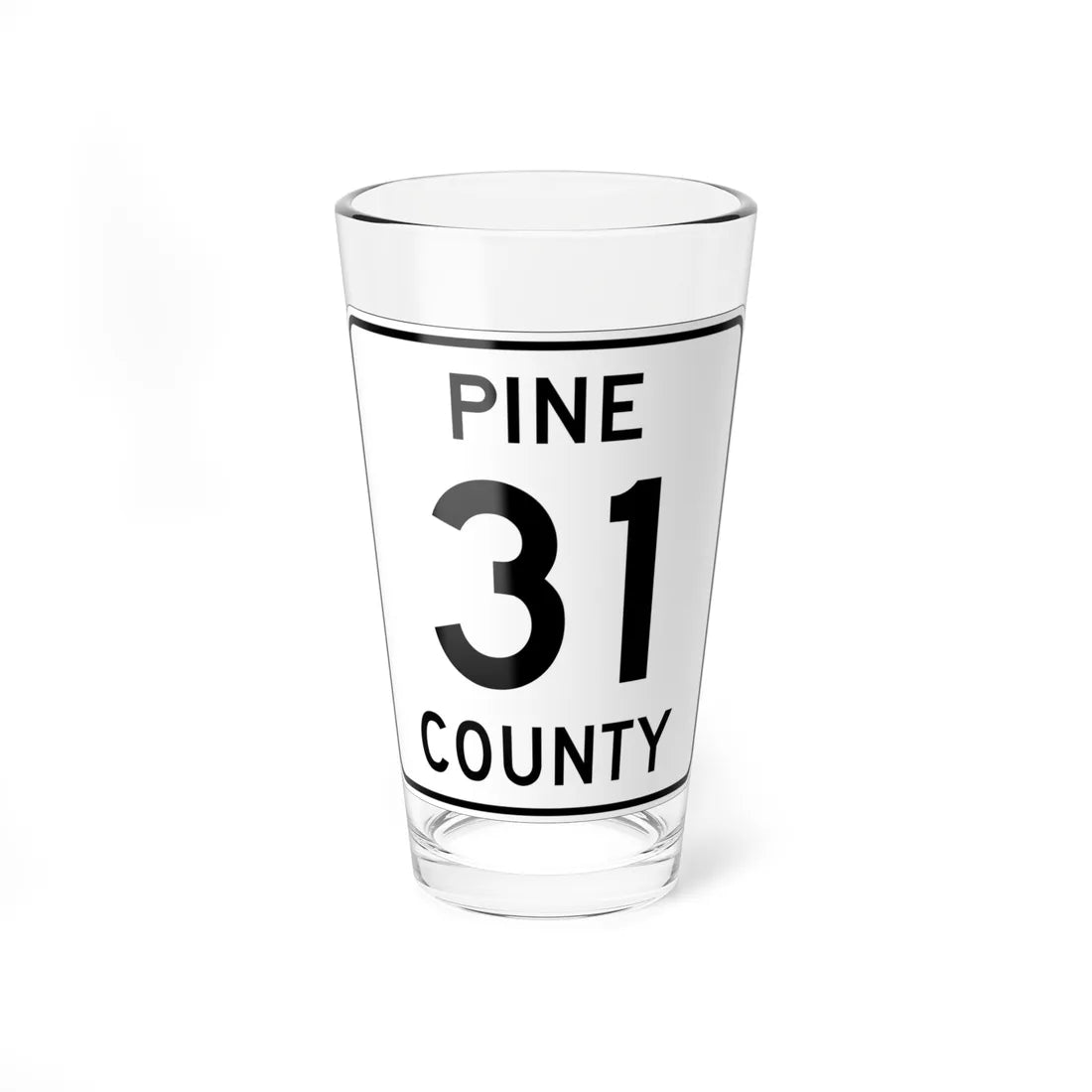 Pine County Route 31 MN (Minnesota) (Road Sign) Pint Glass 16oz 16oz - Go Mug Yourself