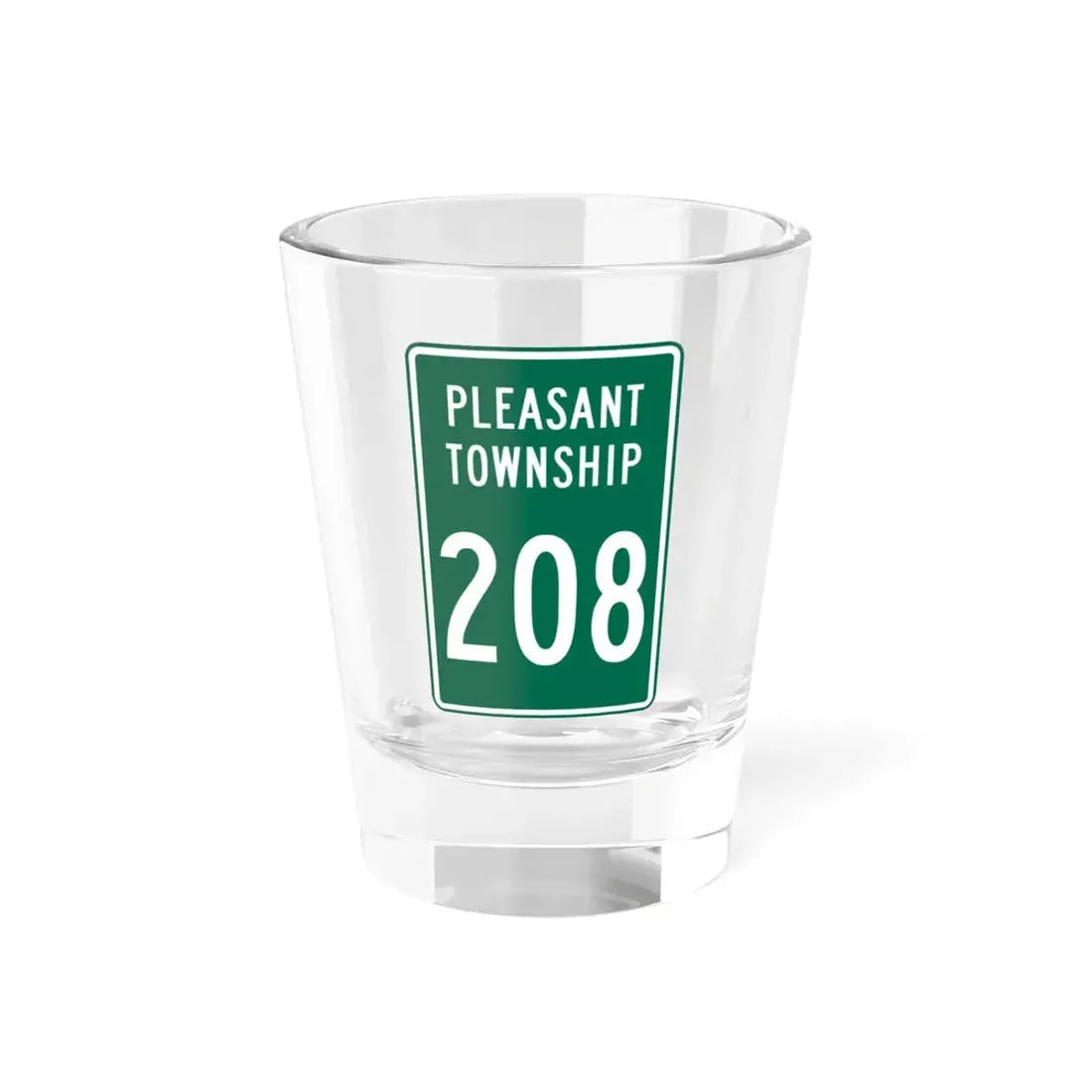 Pleasant Township Route 208 Logan County Ohio (Ohio) (Road Sign) Shot Glass 1.5oz 1.5oz - Go Mug Yourself
