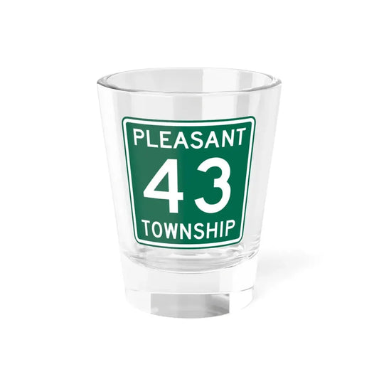 Pleasant Township Route 43 Logan County Ohio (Ohio) (Road Sign) Shot Glass 1.5oz 1.5oz - Go Mug Yourself