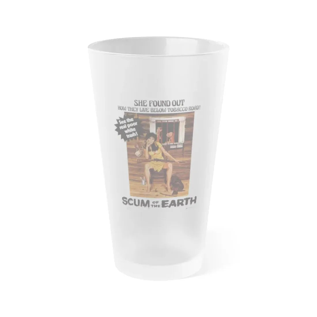 POOR WHITE TRASH II (SCUM OF THE EARTH) 1974 Movie Poster - Frosted Pint Glass 16oz 16oz Frosted - Go Mug Yourself