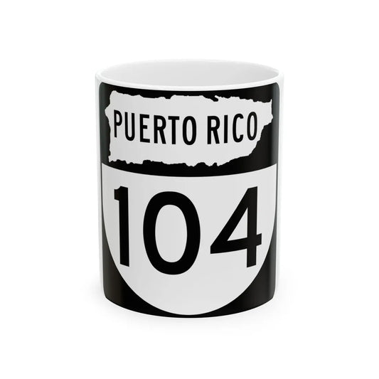 PR old 104 (Puerto Rico) (Road Sign) White Coffee Mug 11oz - Go Mug Yourself