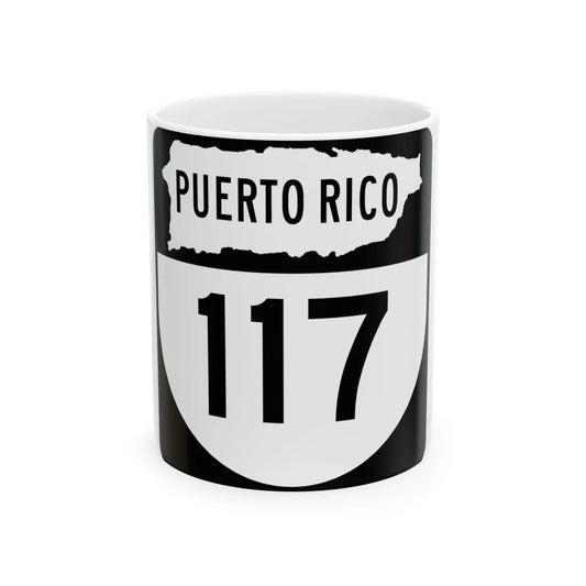 PR old 117 (Puerto Rico) (Road Sign) White Coffee Mug 11oz - Go Mug Yourself