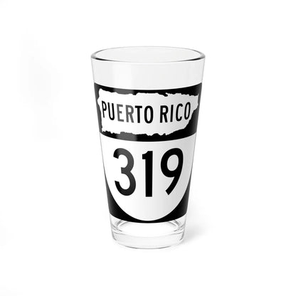 PR old 319 (Puerto Rico) (Road Sign) Pint Glass 16oz 16oz - Go Mug Yourself
